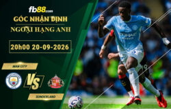 fb88-soi-keo-tran-dau-Man-City-vs-Sunderland-20-09-2026