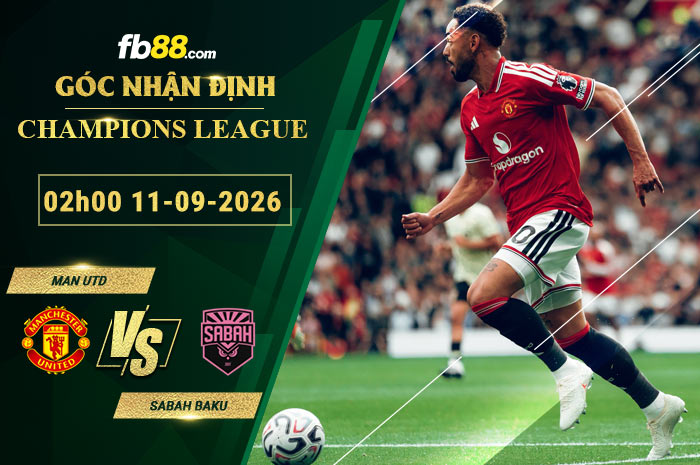 fb88-bang-keo-tran-dau-Man-Utd-vs-Sabah-Baku-11-09-2026