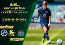 fb88-soi-keo-tran-dau-Millwall-vs-Newcastle-09-09-2026