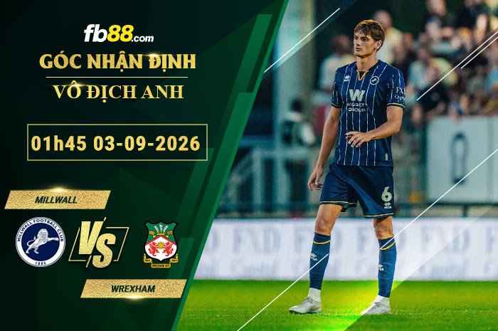 fb88-soi-keo-tran-dau-Millwall-vs-Wrexham-03-09-2026