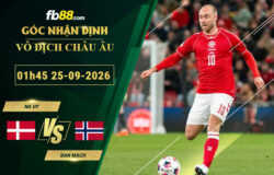 fb88-soi-keo-tran-dau-Na-Uy-vs-Dan-Mach-25-09-2026