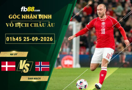 fb88-soi-keo-tran-dau-Na-Uy-vs-Dan-Mach-25-09-2026