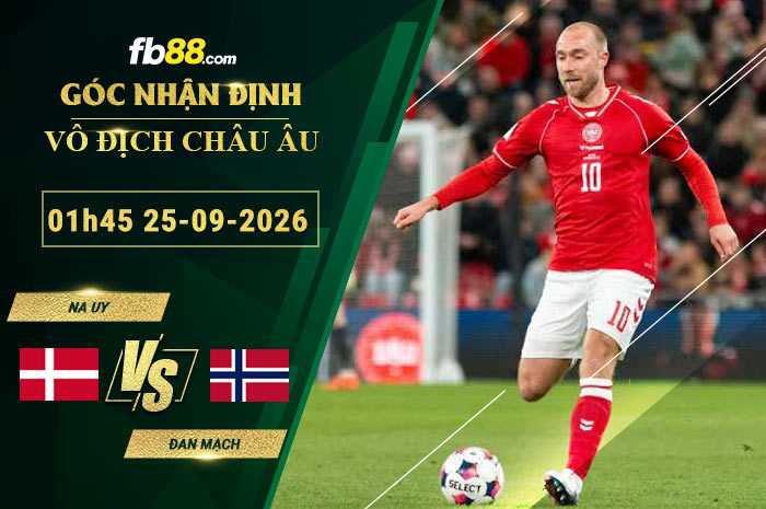 fb88-soi-keo-tran-dau-Na-Uy-vs-Dan-Mach-25-09-2026