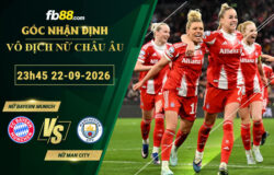 fb88-soi-keo-tran-dau-Nu-Bayern-Munich-vs-Nu-Man-City-22-09-2026