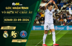 fb88-soi-keo-tran-dau-Nu-Real-Madrid-vs-Nu-PSG-23-09-2026