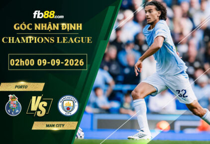 fb88-soi-keo-tran-dau-Porto-vs-Man-City-09-09-2026