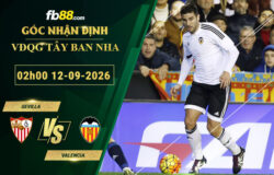 fb88-soi-keo-tran-dau-Sevilla-vs-Valencia-12-09-2026