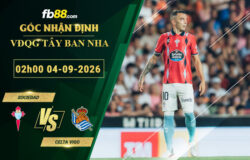fb88-soi-keo-tran-dau-Sociedad-vs-Celta-Vigo-04-09-2026
