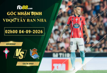 fb88-soi-keo-tran-dau-Sociedad-vs-Celta-Vigo-04-09-2026
