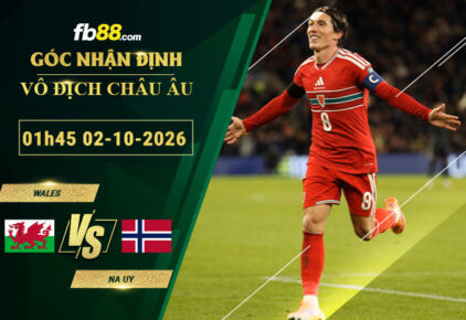 fb88-soi-keo-tran-dau-Wales-vs-Na-Uy-02-10-2026