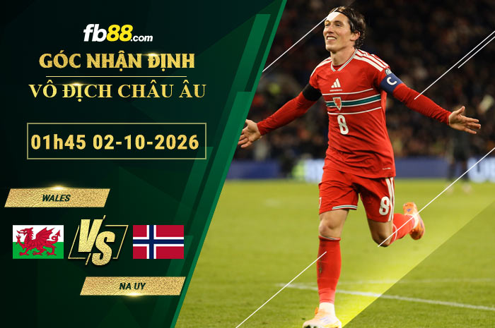 fb88-soi-keo-tran-dau-Wales-vs-Na-Uy-02-10-2026
