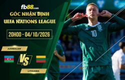 fb88-soi kèo Azerbaijan vs Lithuania