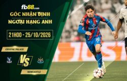 fb88-soi kèo Crystal Palace vs Newcastle