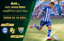 fb88-soi-keo-tran-dau-Alaves-vs-Malaga-24-10-2026