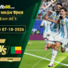 fb88-soi-keo-tran-dau-Argentina-vs-Benin-07-10-2026
