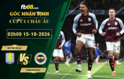 fb88-soi-keo-tran-dau-Aston-Villa-vs-Fenerbahce-15-10-2026