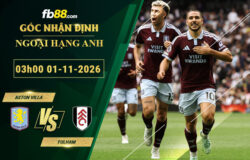 fb88-soi-keo-tran-dau-Aston-Villa-vs-Fulham-01-11-2026