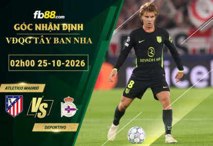 fb88-soi-keo-tran-dau-Atletico-Madrid-vs-Deportivo-25-10-2026