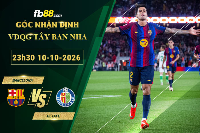 fb88-soi-keo-tran-dau-Barcelona-vs-Getafe-10-10-2026