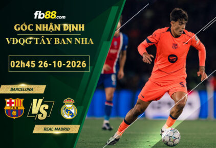 fb88-soi-keo-tran-dau-Barcelona-vs-Real-Madrid-26-10-2026