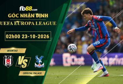 fb88-soi-keo-tran-dau-Besiktas-vs-Crystal-Palace-23-10-2026