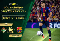fb88-soi-keo-tran-dau-Betis-vs-Barcelona-17-10-2026