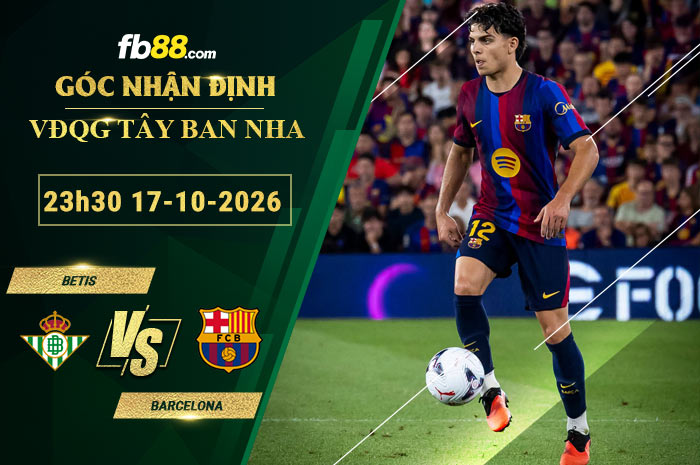 fb88-soi-keo-tran-dau-Betis-vs-Barcelona-17-10-2026
