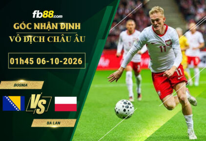 fb88-soi-keo-tran-dau-Bosnia-vs-Ba-Lan-06-10-2026