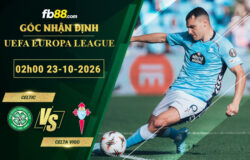fb88-soi-keo-tran-dau-Celtic-vs-Celta-Vigo-23-10-2026
