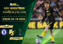 fb88-soi-keo-tran-dau-Chelsea-vs-Tottenham-24-10-2026