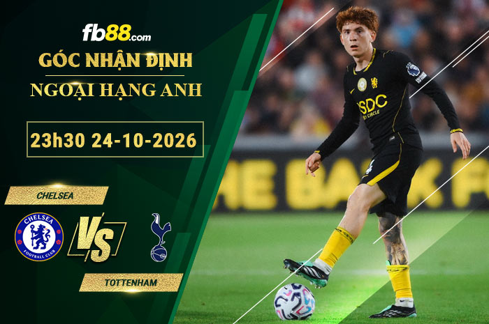 fb88-soi-keo-tran-dau-Chelsea-vs-Tottenham-24-10-2026