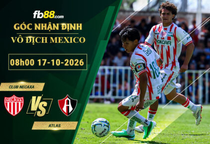 fb88-soi-keo-tran-dau-Club-Necaxa-vs-Atlas-17-10-2026