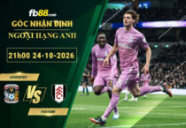 fb88-soi-keo-tran-dau-Coventry-vs-Fulham-24-10-2026