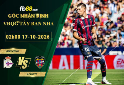 fb88-soi-keo-tran-dau-Deportivo-vs-Levante-17-10-2026