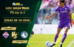 fb88-soi-keo-tran-dau-Fiorentina-vs-Atalanta-30-10-2026