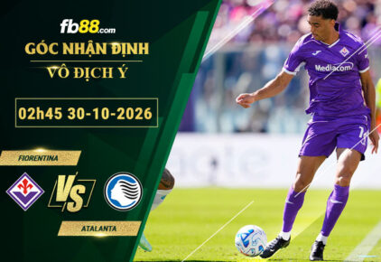 fb88-soi-keo-tran-dau-Fiorentina-vs-Atalanta-30-10-2026