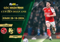 fb88-soi-keo-tran-dau-Fleetwood-vs-Arsenal-28-10-2026