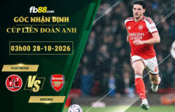 fb88-soi-keo-tran-dau-Fleetwood-vs-Arsenal-28-10-2026
