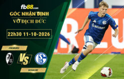 fb88-soi-keo-tran-dau-Freiburg-vs-Schalke-11-10-2026
