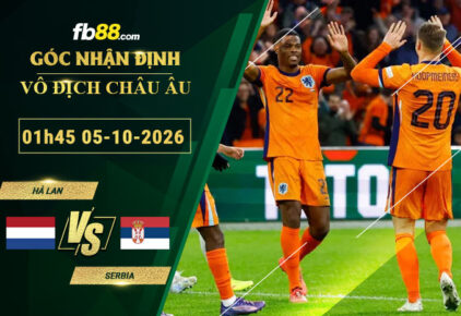 fb88-soi-keo-tran-dau-Ha-Lan-vs-Serbia-05-10-2026