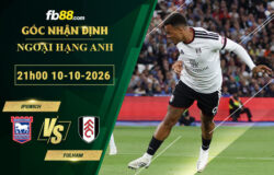 fb88-soi-keo-tran-dau-Ipswich-vs-Fulham-10-10-2026