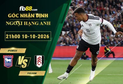 fb88-soi-keo-tran-dau-Ipswich-vs-Fulham-10-10-2026