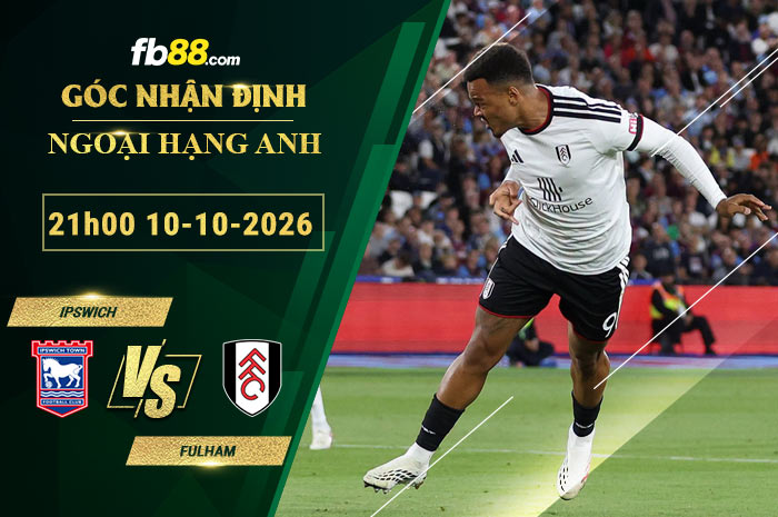 fb88-soi-keo-tran-dau-Ipswich-vs-Fulham-10-10-2026