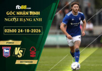 fb88-soi-keo-tran-dau-Ipswich-vs-Nottingham-24-10-2026