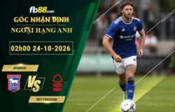 fb88-soi-keo-tran-dau-Ipswich-vs-Nottingham-24-10-2026