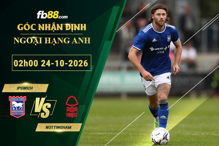 fb88-soi-keo-tran-dau-Ipswich-vs-Nottingham-24-10-2026
