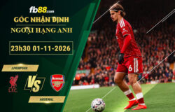 fb88-soi-keo-tran-dau-Liverpool-vs-Arsenal-01-11-2026
