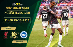 fb88-soi-keo-tran-dau-Liverpool-vs-Brighton-25-10-2026