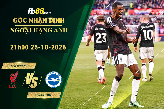 fb88-soi-keo-tran-dau-Liverpool-vs-Brighton-25-10-2026