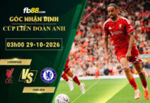 fb88-soi-keo-tran-dau-Liverpool-vs-Chelsea-29-10-2026